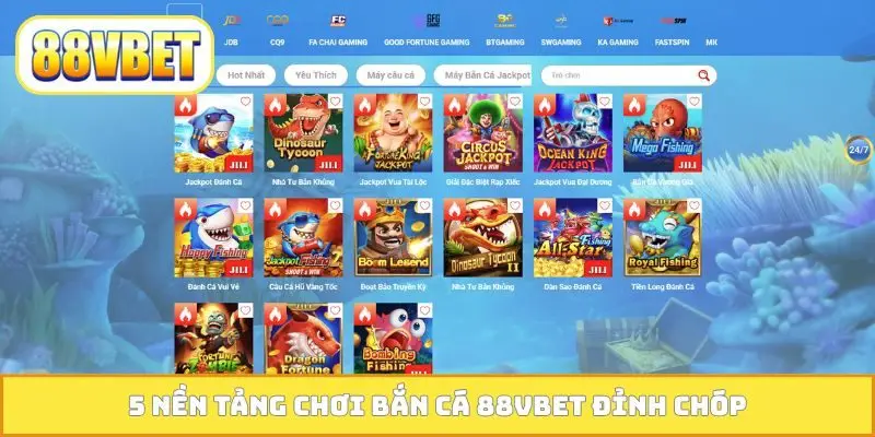5 nền tảng chơi bắn cá 88VBET đỉnh chóp