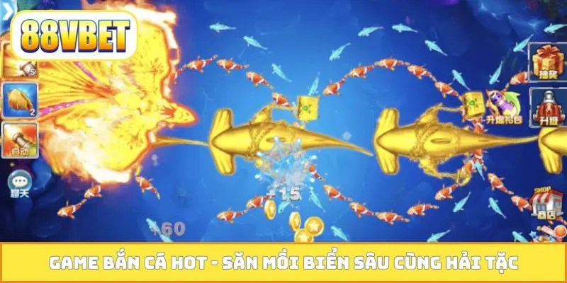 Game bắn cá HOT - Săn mồi biển sâu cùng hải tặc