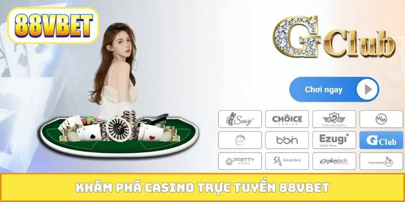Khám phá casino trực tuyến 88VBET
